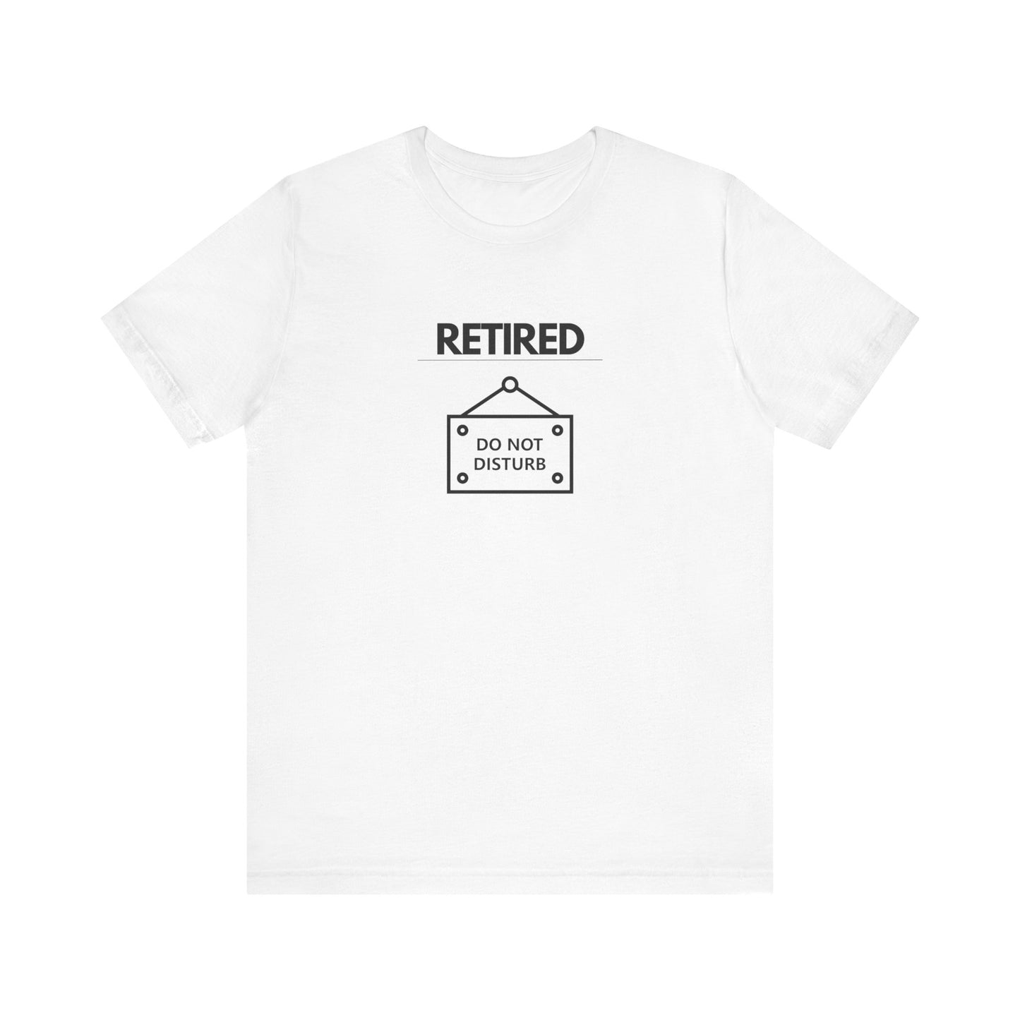 Retired Do Not Disturb T-Shirt