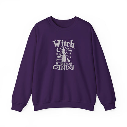 Witch Better Have My Candy Sweatshirt