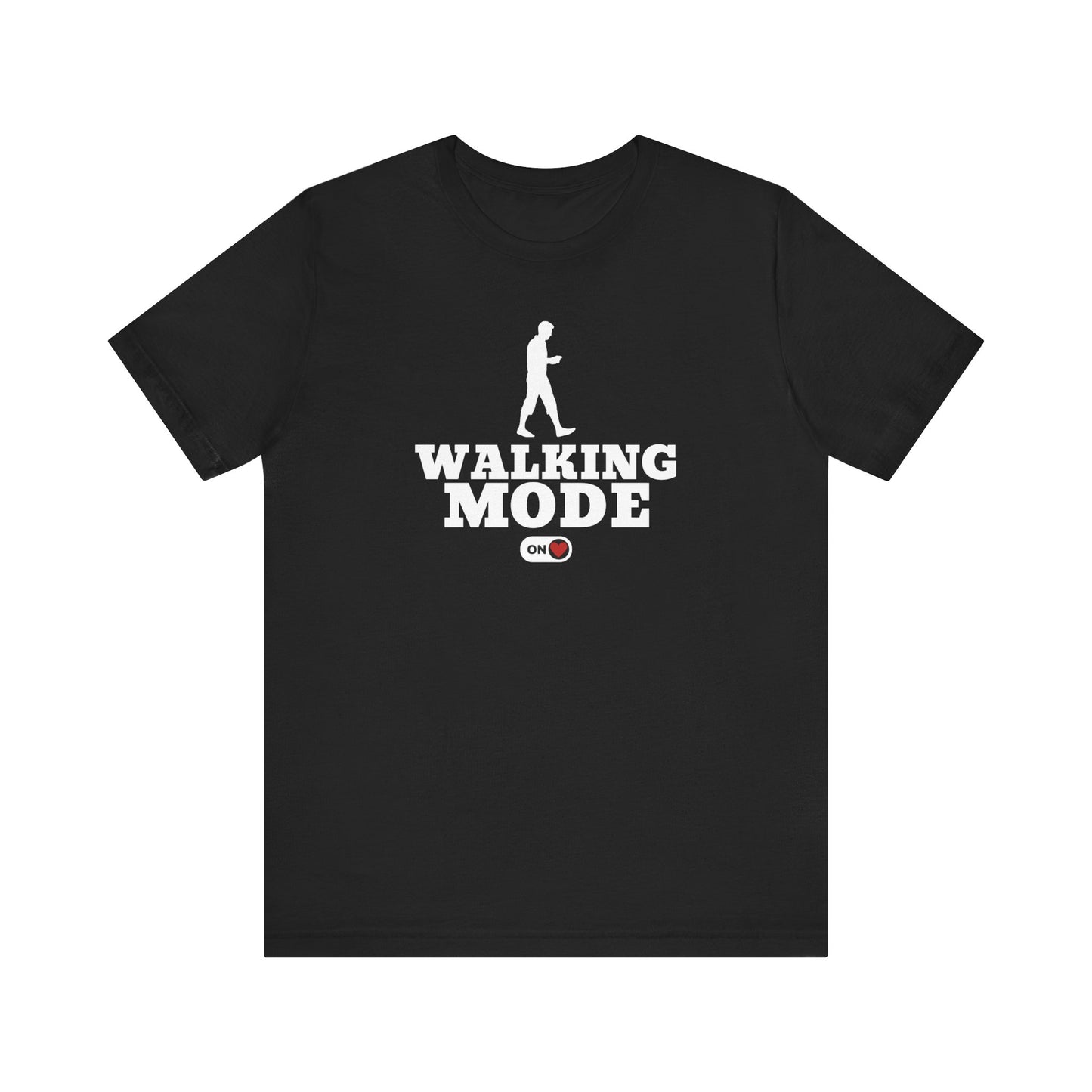 Walking Mode ON T-Shirt