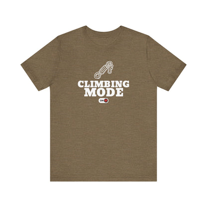 Climbing Mode ON T-Shirt