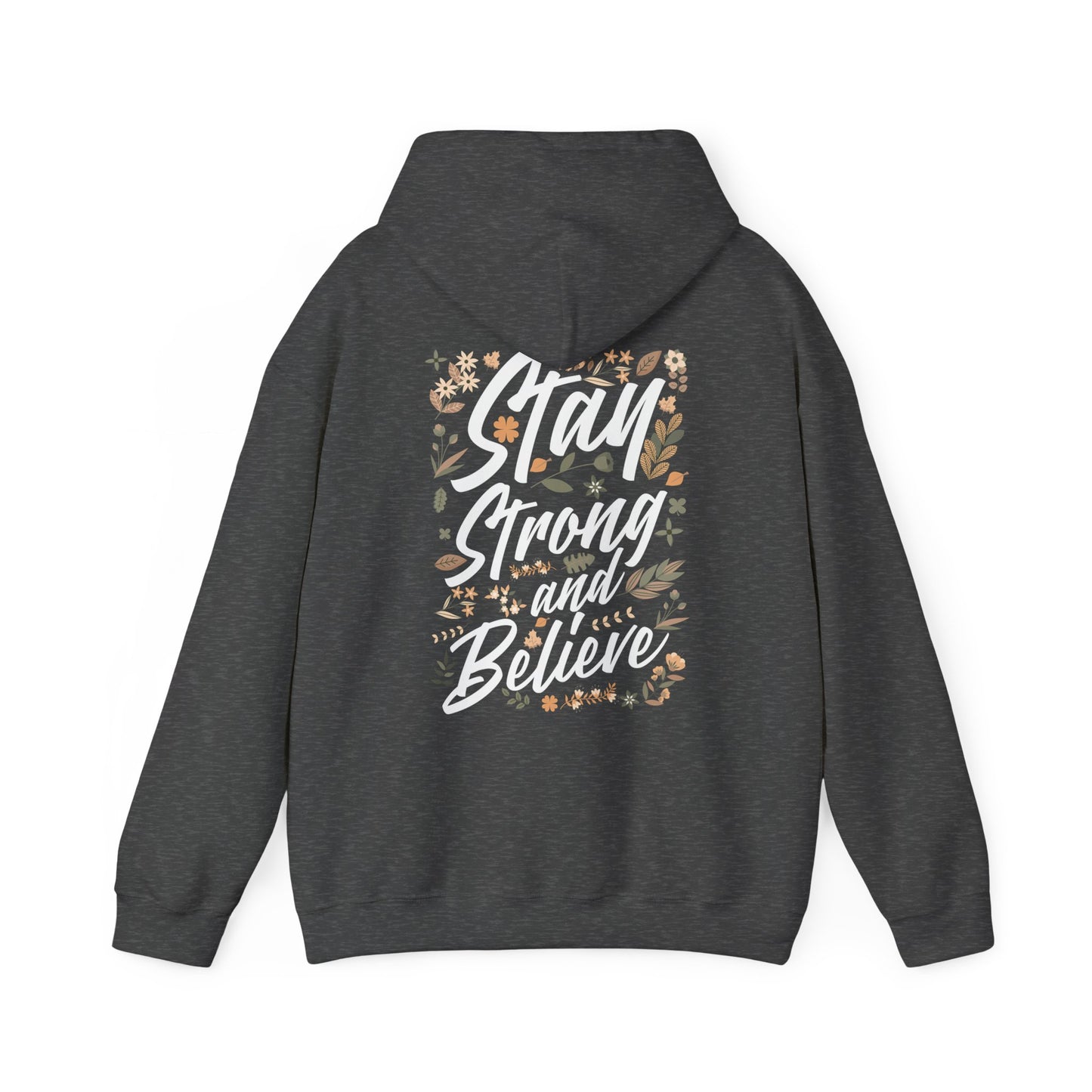 Stay Strong And Believe Hoodie