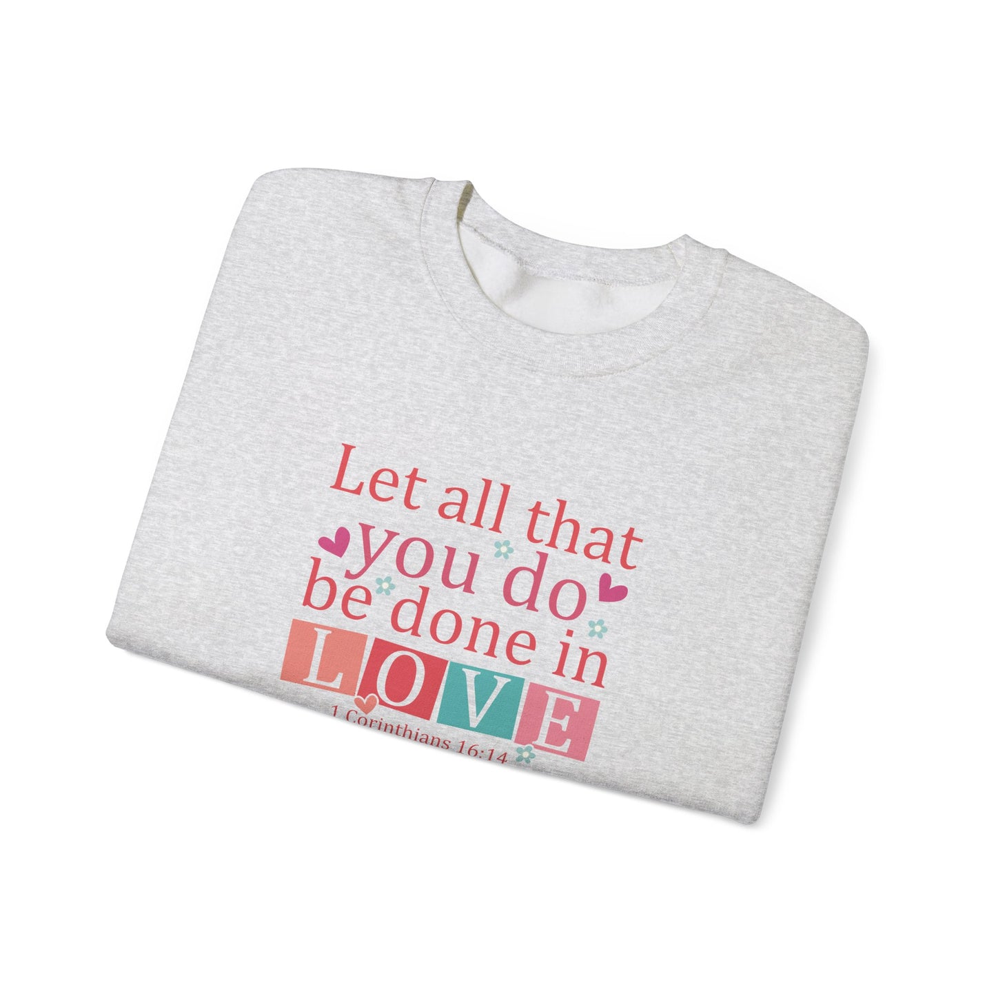 All You Do In Love Sweatshirt