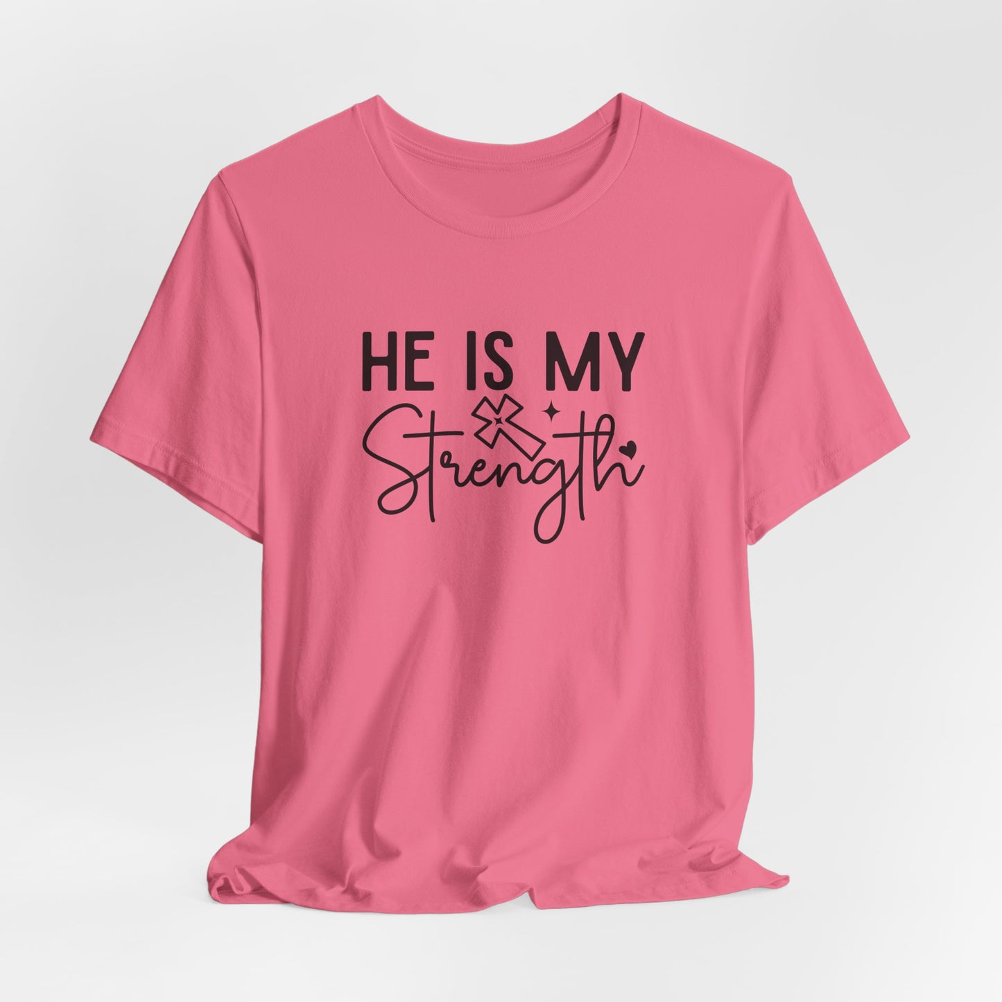 He Is My Strength T-Shirt