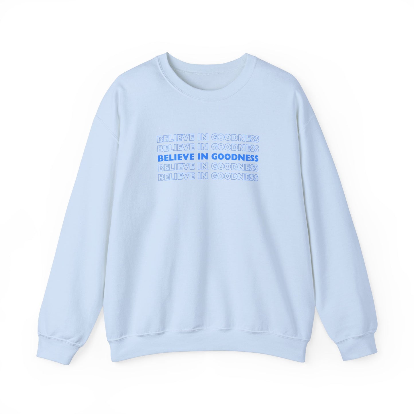 Believe In Goodness Sweatshirt