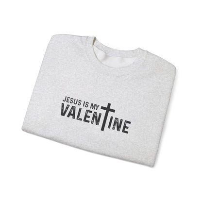 Jesus Is My Valentine Sweatshirt