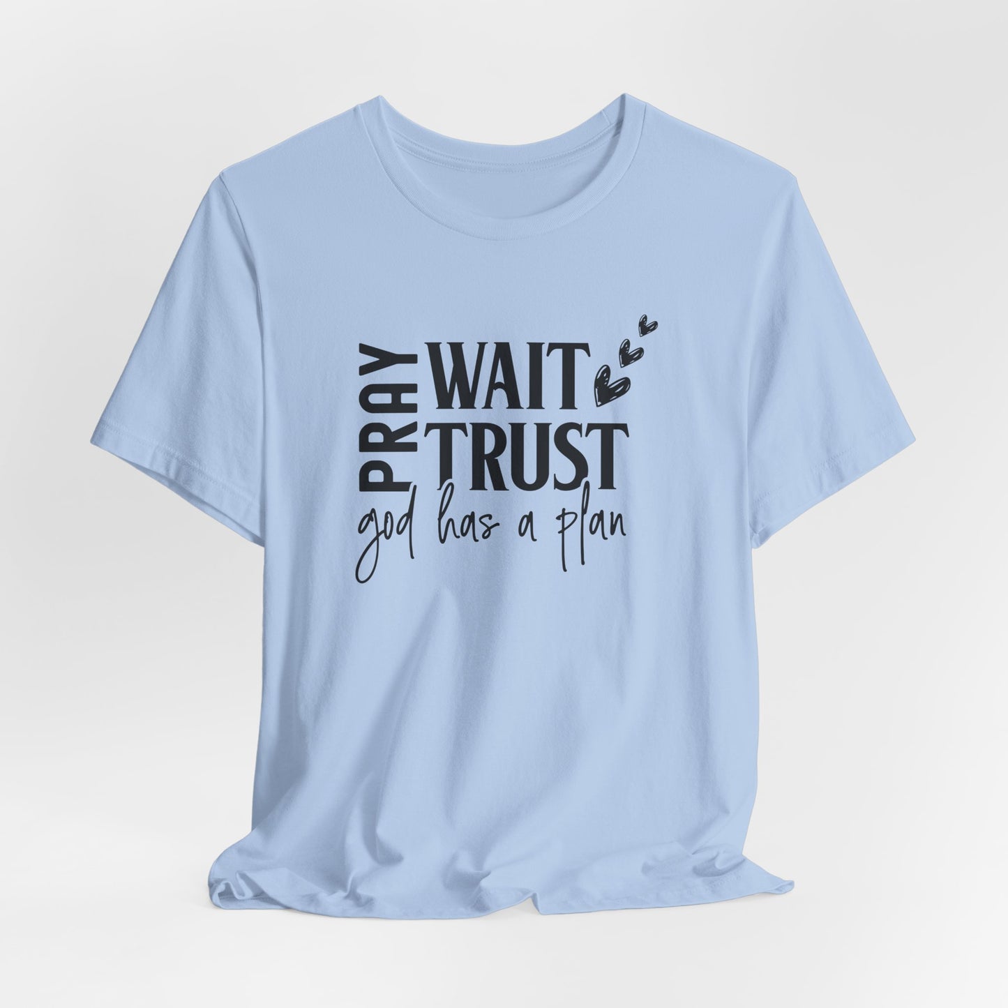 Pray Wait Trust T-Shirt