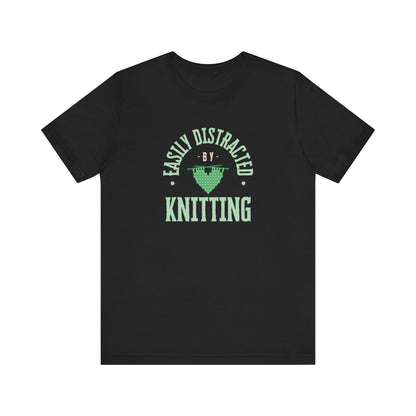 Easily Distracted By Knitting T-Shirt