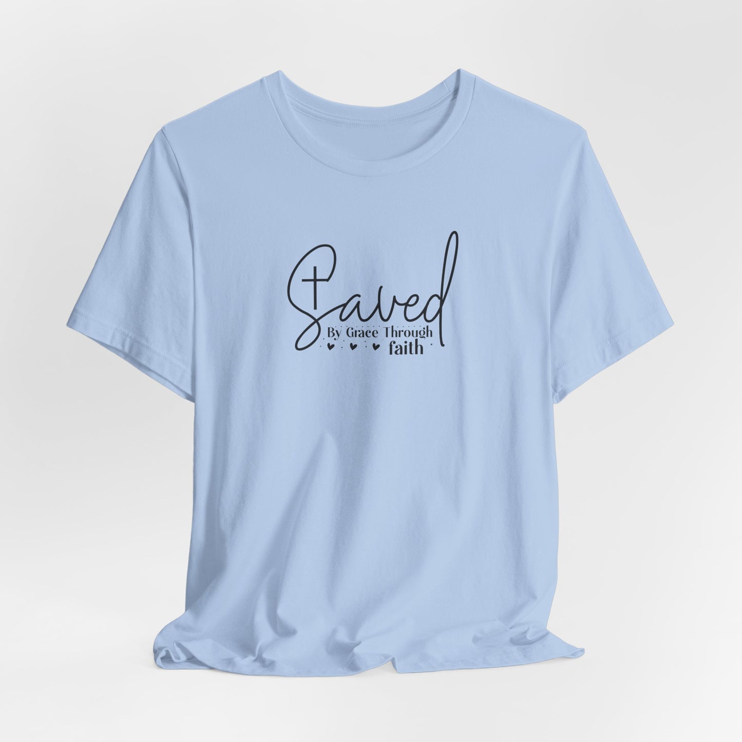 Saved By Grace Through Faith T-Shirt