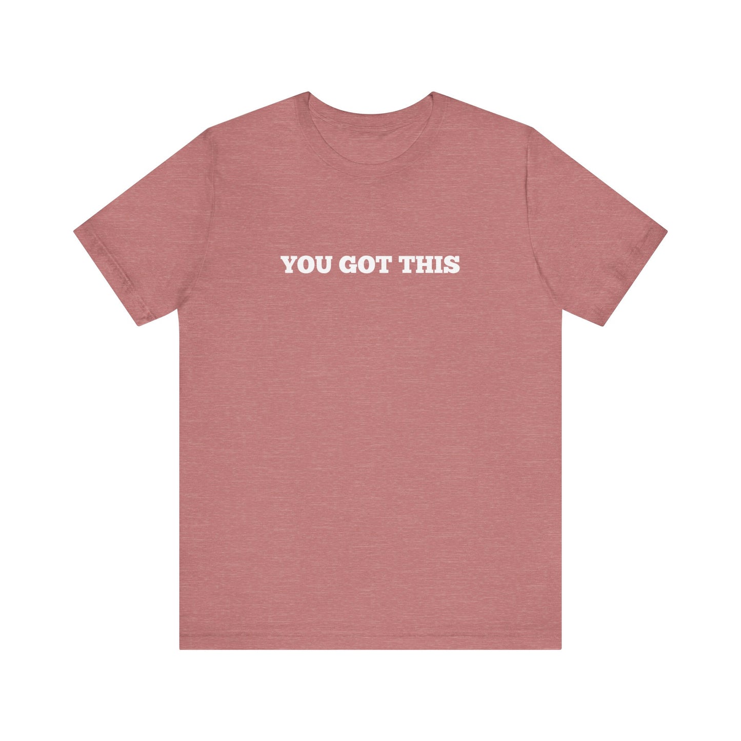 You Got This T-Shirt