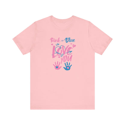 Pink or Blue We Love You T-Shirt