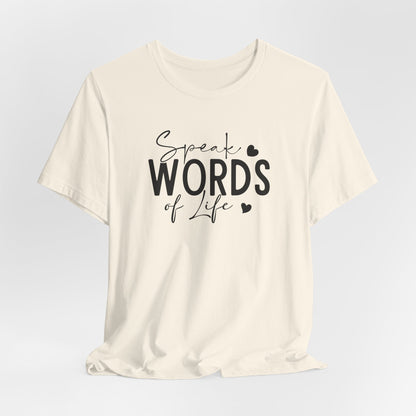 Speak Words Of Life T-Shirt