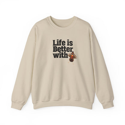 Life Is Better With Turkey Sweatshirt