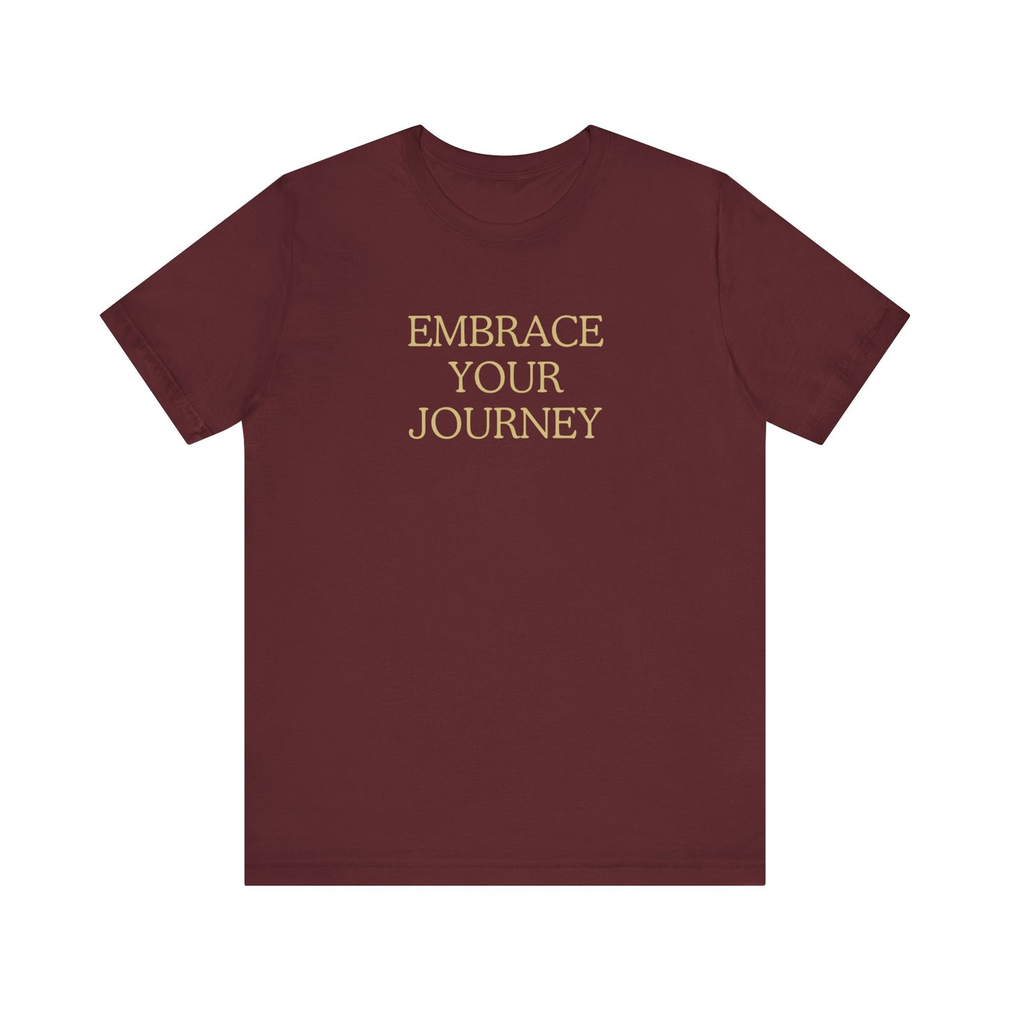 Embrace Your Journey T-Shirt