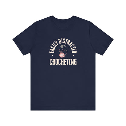 Easily Distracted By Crocheting T-Shirt