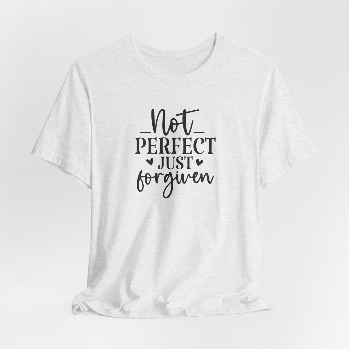 Not Perfect Just Forgiven T-Shirt