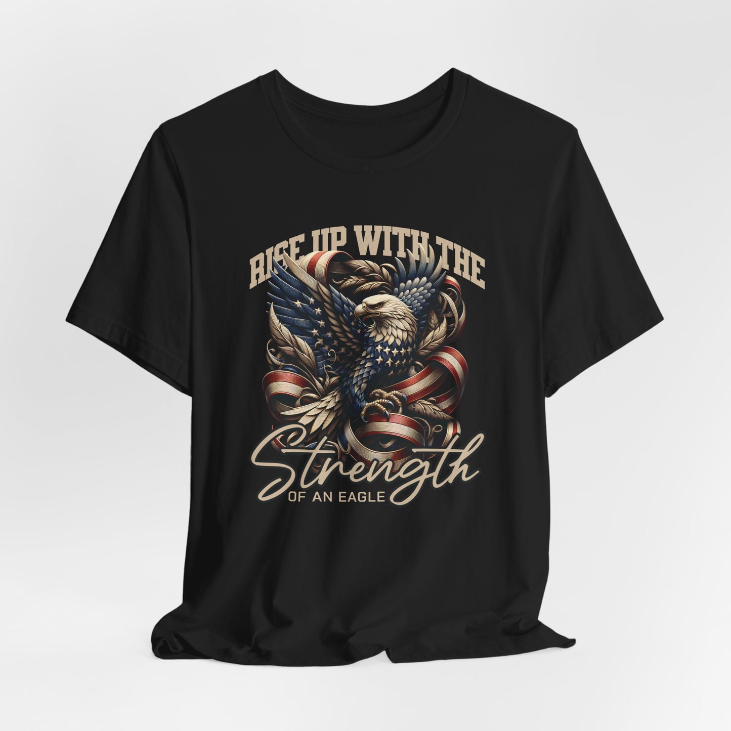 Rise Up With The Strength Of An Eagle T-Shirt