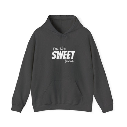 I'm The Sweet Friend Hoodie