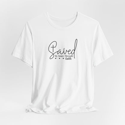 Saved By Grace Through Faith T-Shirt