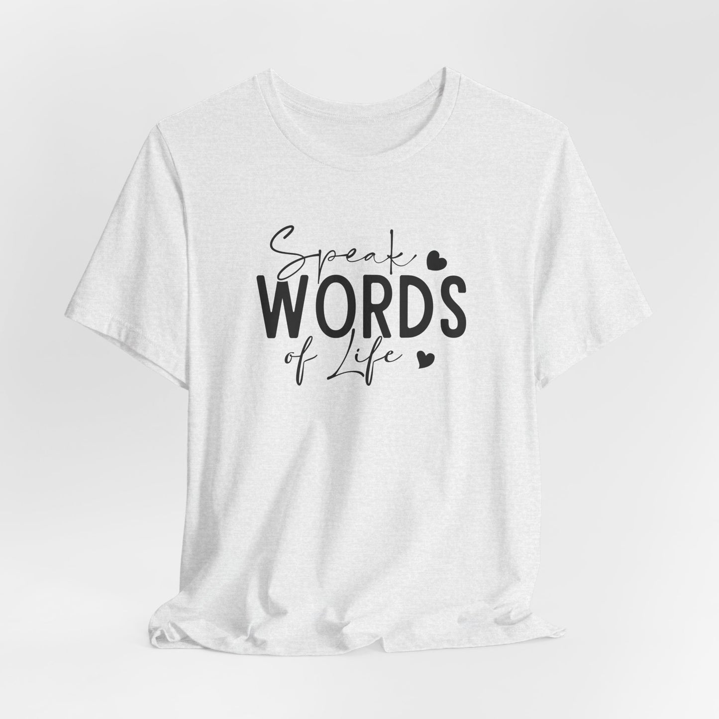 Speak Words Of Life T-Shirt