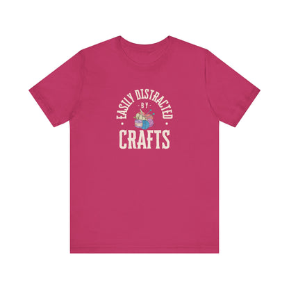 Easily Distracted By Crafts T-Shirt