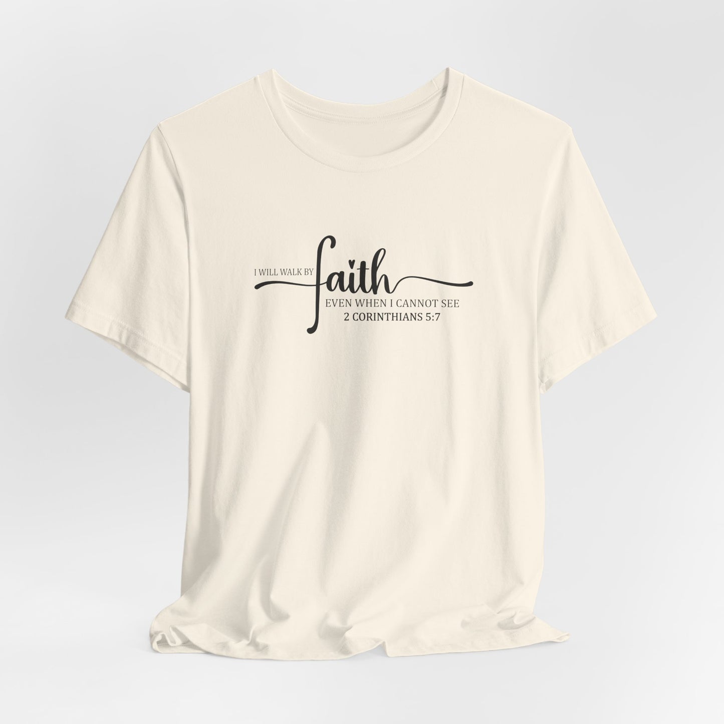 I Will Walk By Faith T-Shirt