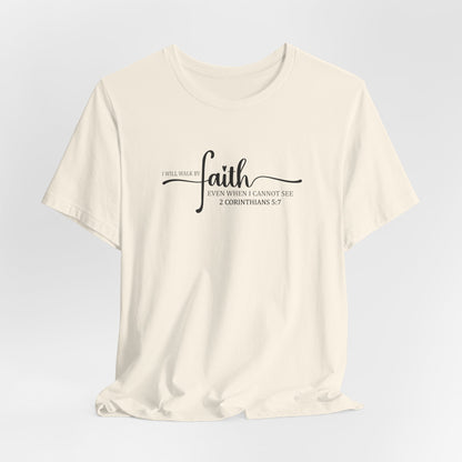 I Will Walk By Faith T-Shirt