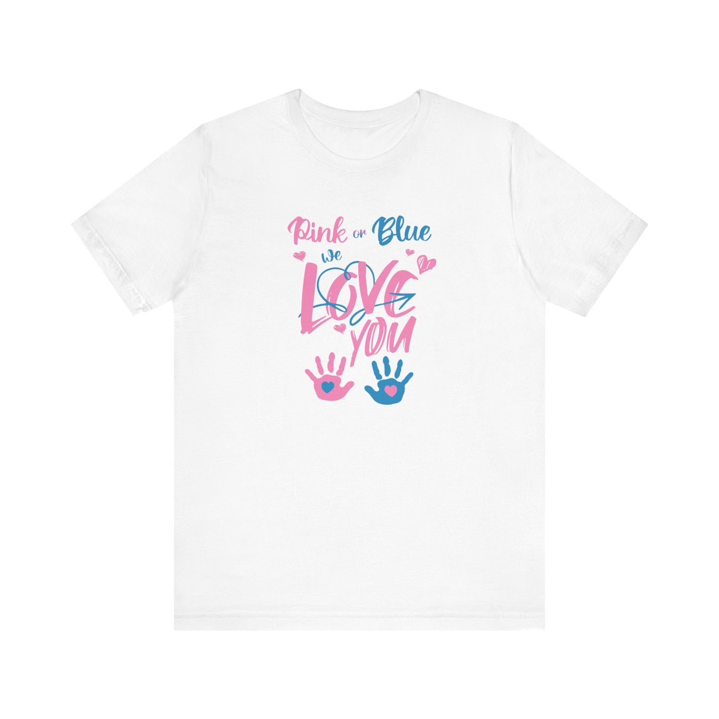 Pink or Blue We Love You T-Shirt