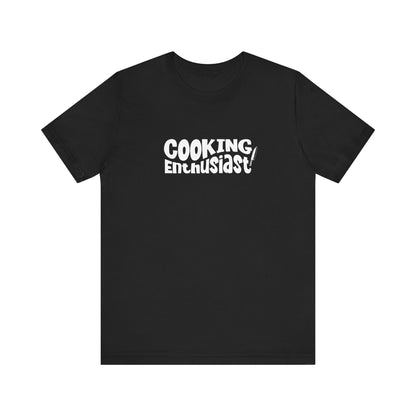 Cooking Enthusiast T-Shirt