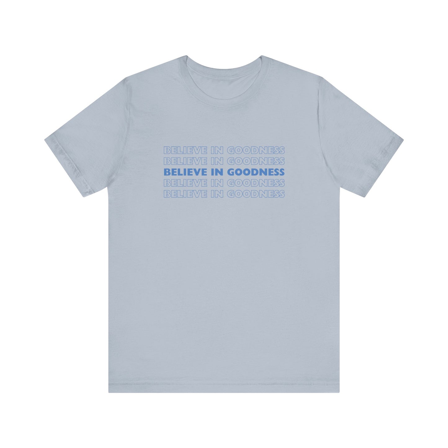 Believe in Goodness T-Shirt