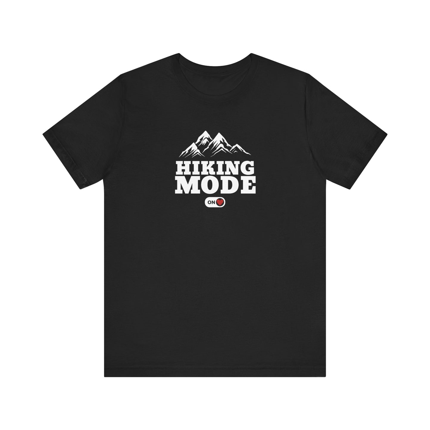 Hiking Mode ON T-Shirt