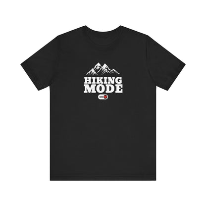 Hiking Mode ON T-Shirt