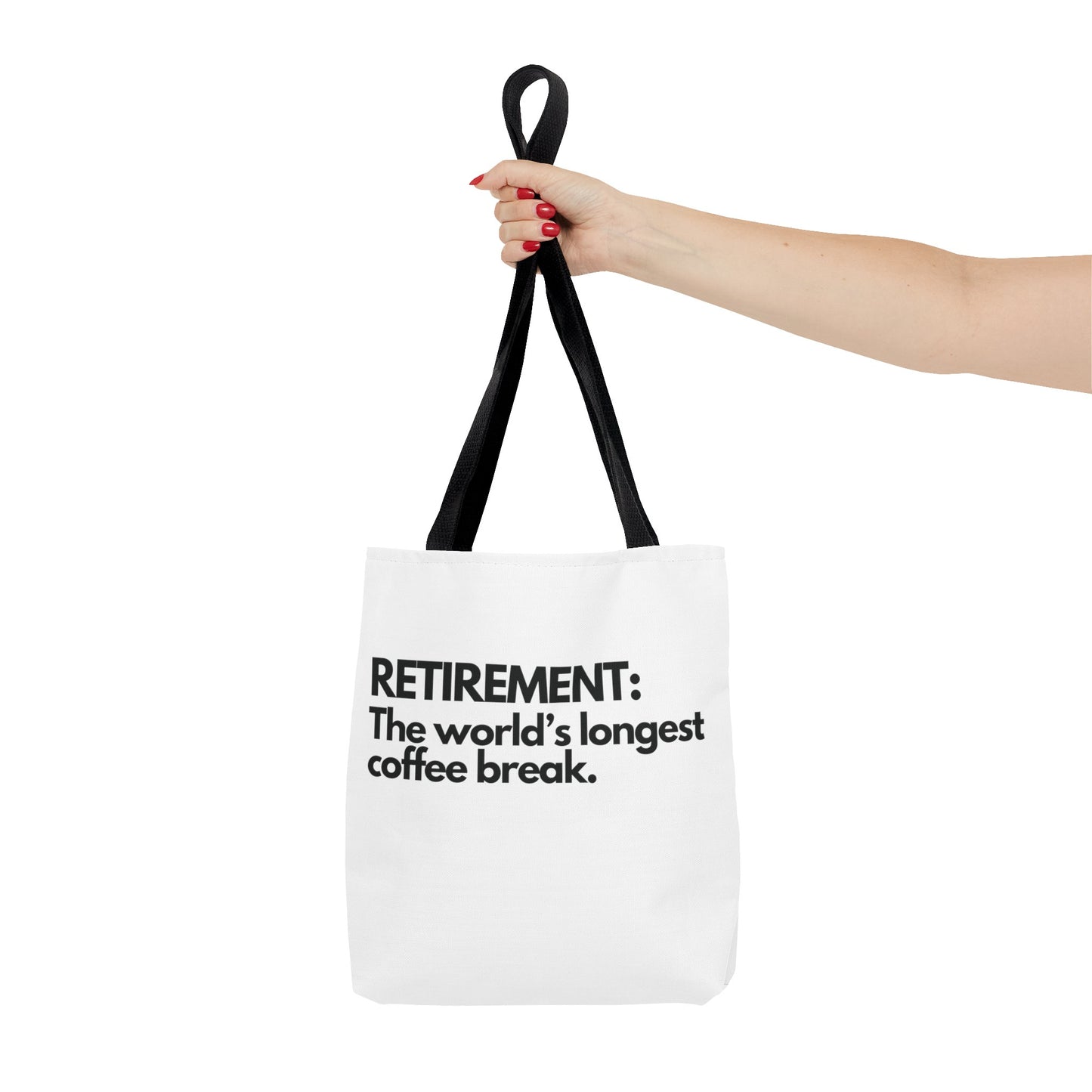 Retirement World's Longest Coffee Break Tote Bag