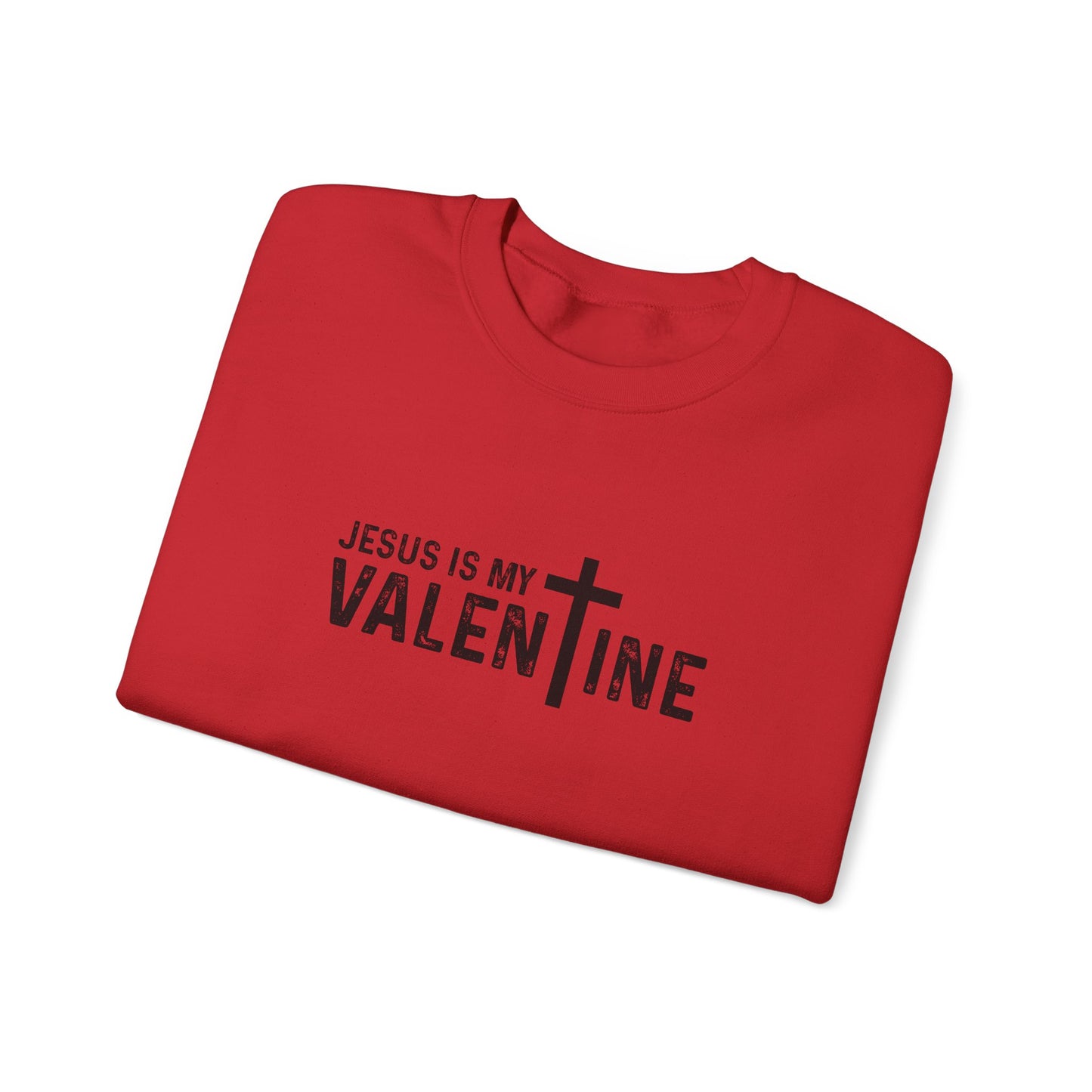 Jesus Is My Valentine Sweatshirt