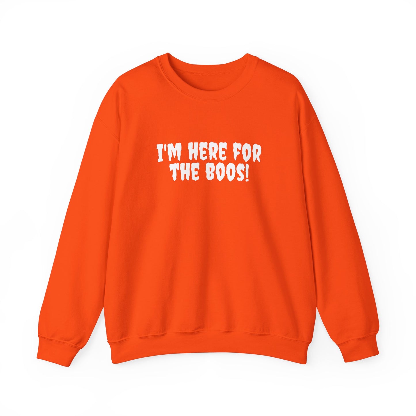 I'm Here For The Boos Sweatshirt