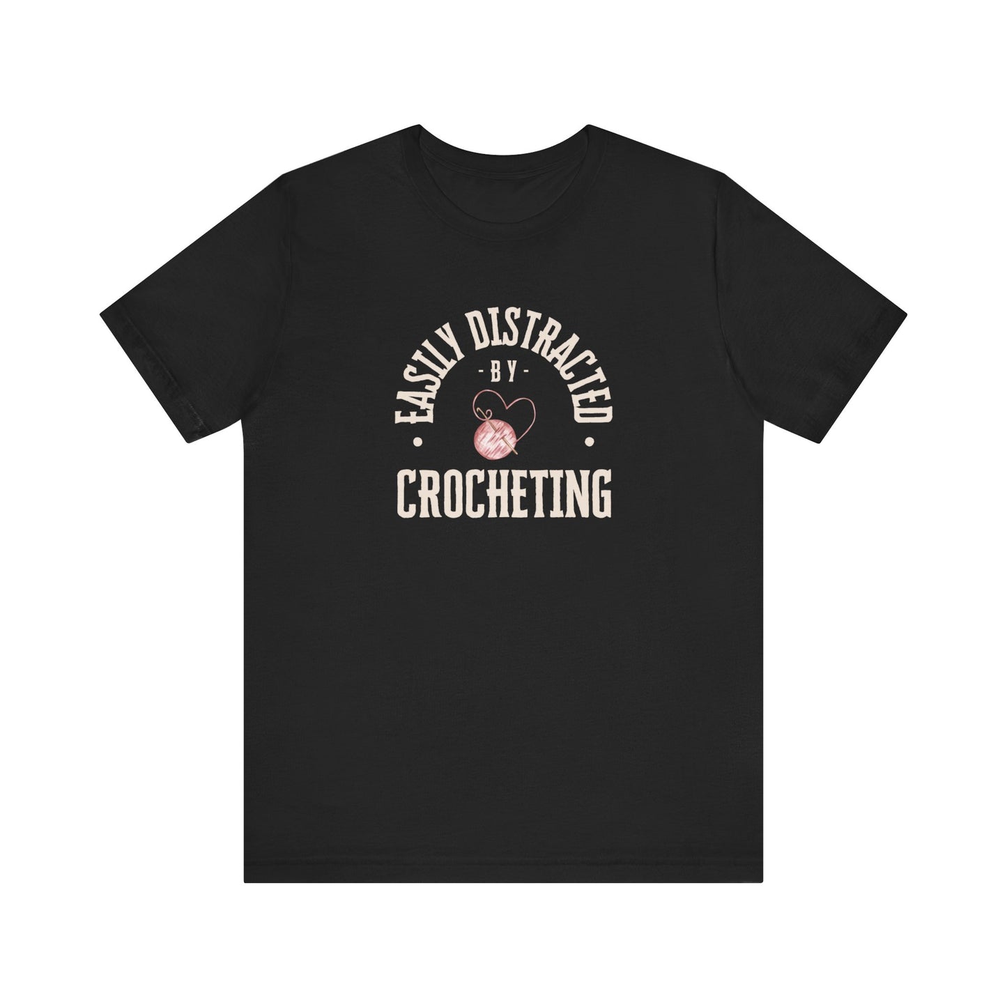 Easily Distracted By Crocheting T-Shirt