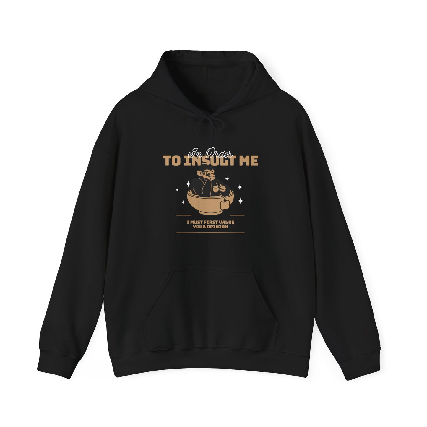 In Order To Insult Me Hoodie