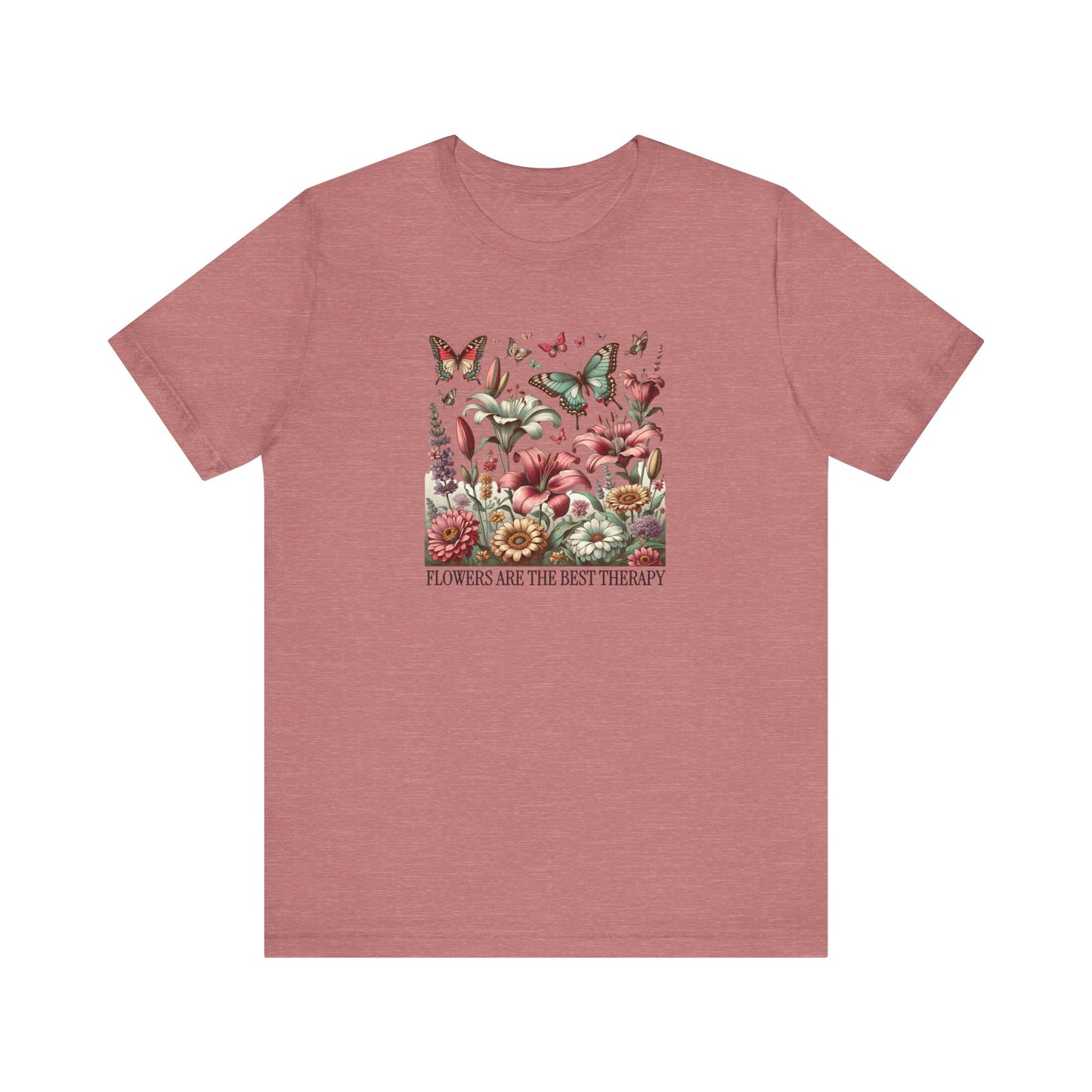 Flowers Are The Best Therapy T-Shirt