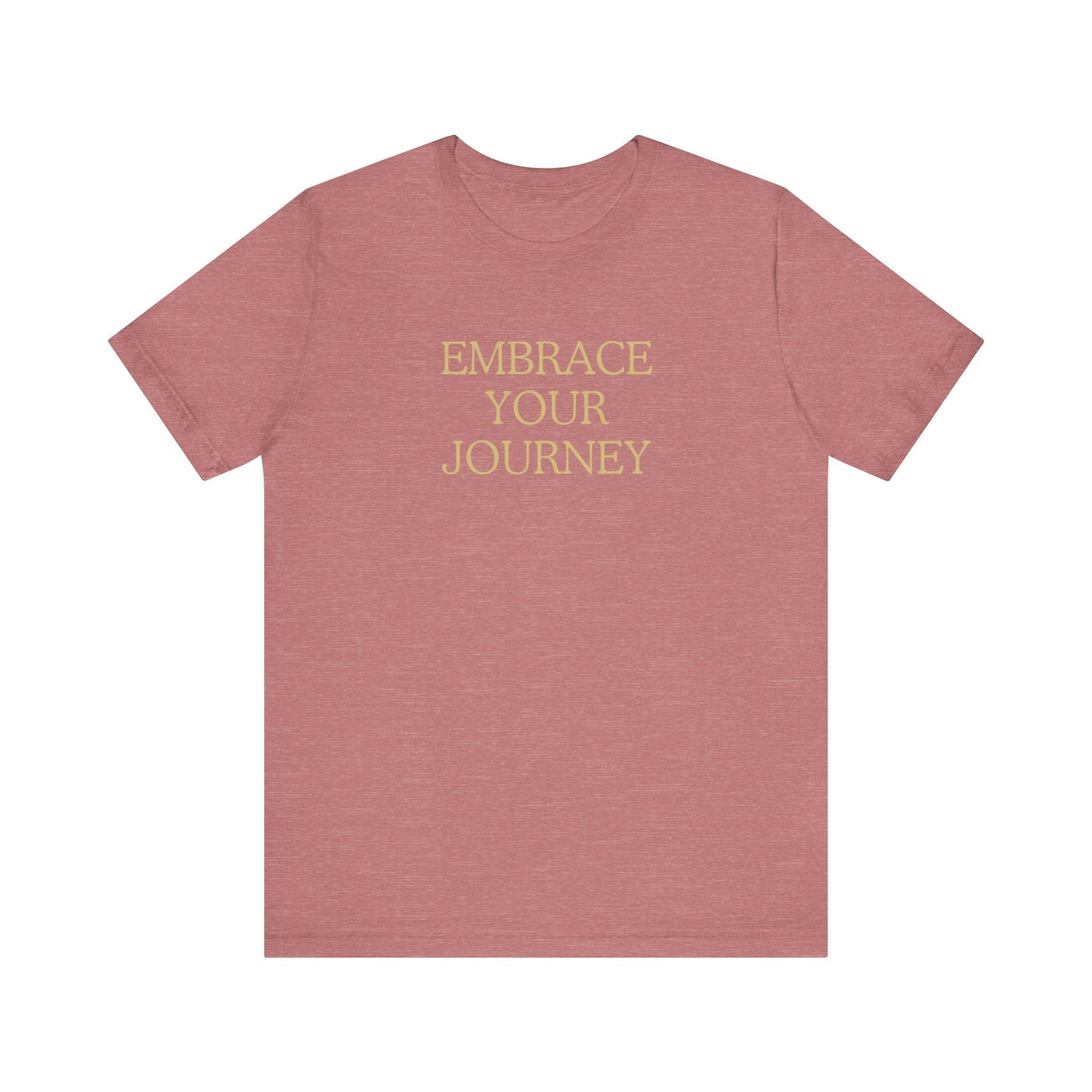 Embrace Your Journey T-Shirt