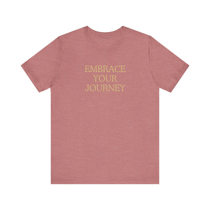 Embrace Your Journey T-Shirt