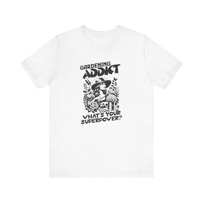 Gardening Addict T-Shirt