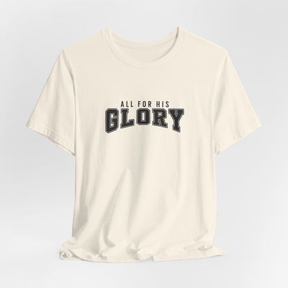 All For His Glory T-Shirt