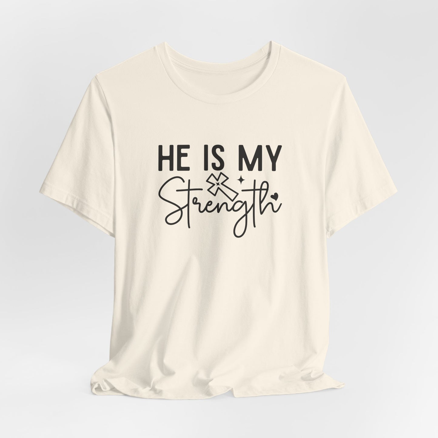 He Is My Strength T-Shirt