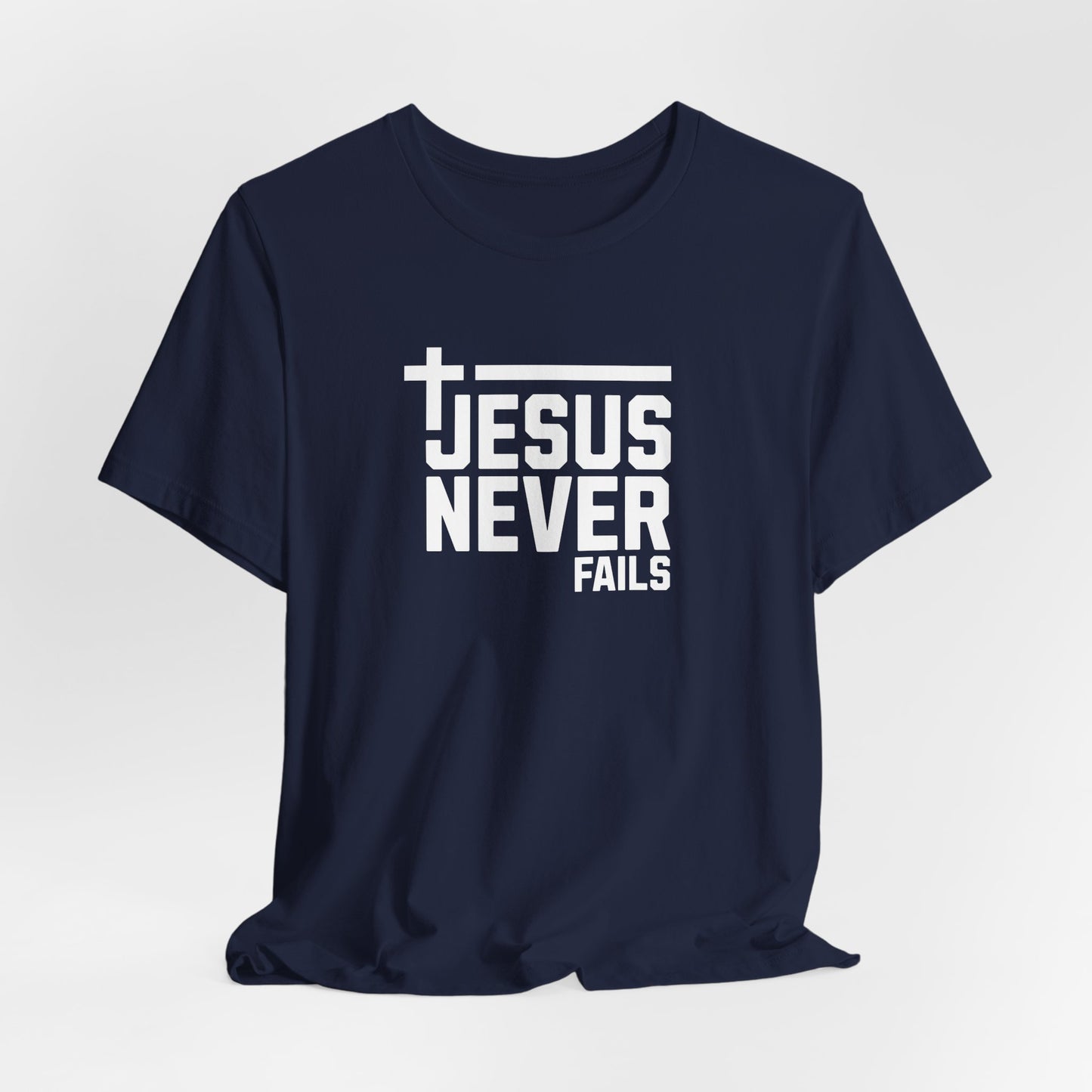 Jesus Never Fails T-Shirt