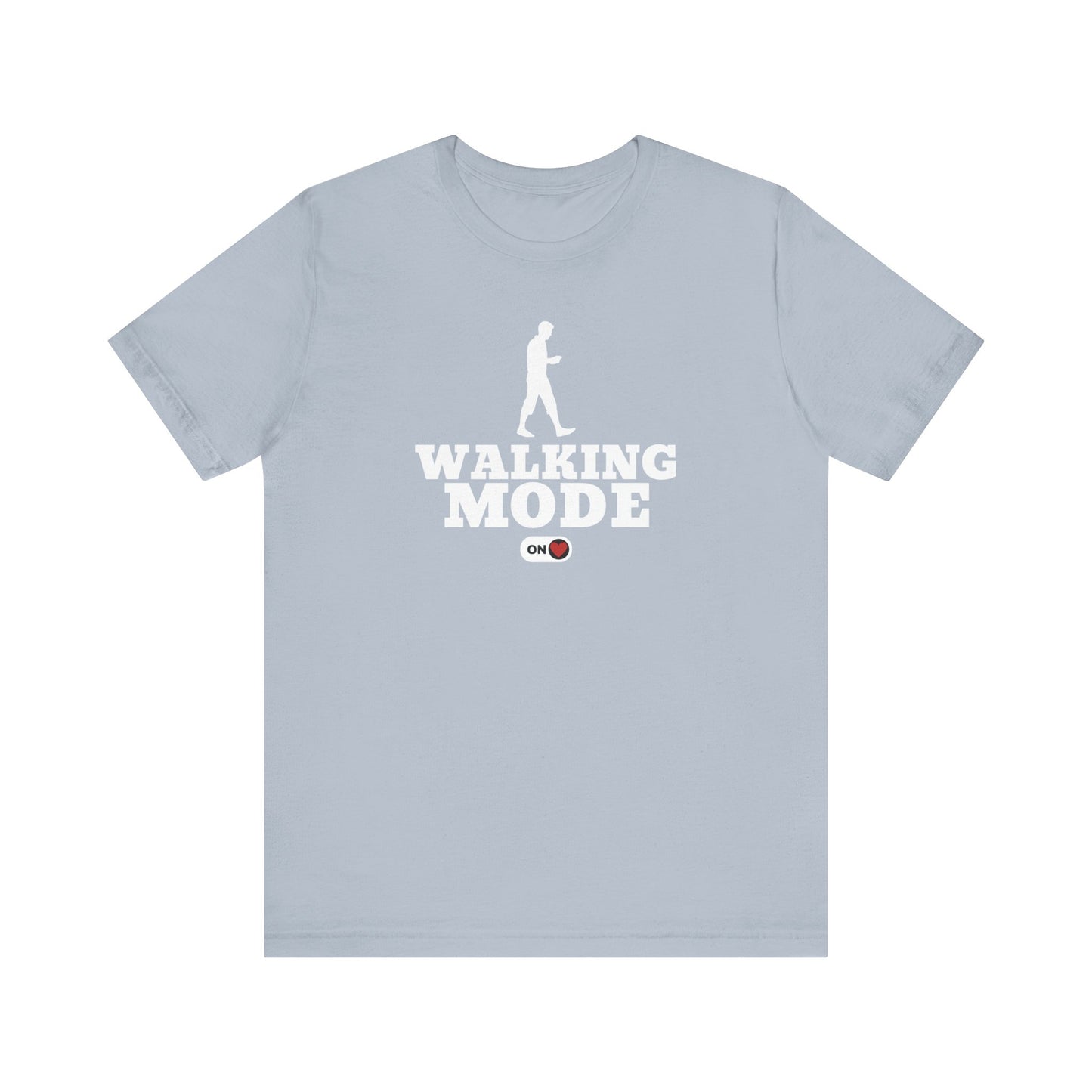 Walking Mode ON T-Shirt