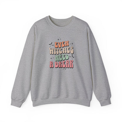 Witches Need A Break Sweatshirt