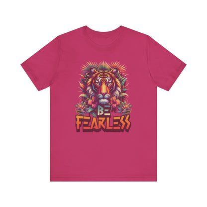 Be Fearless T-Shirt