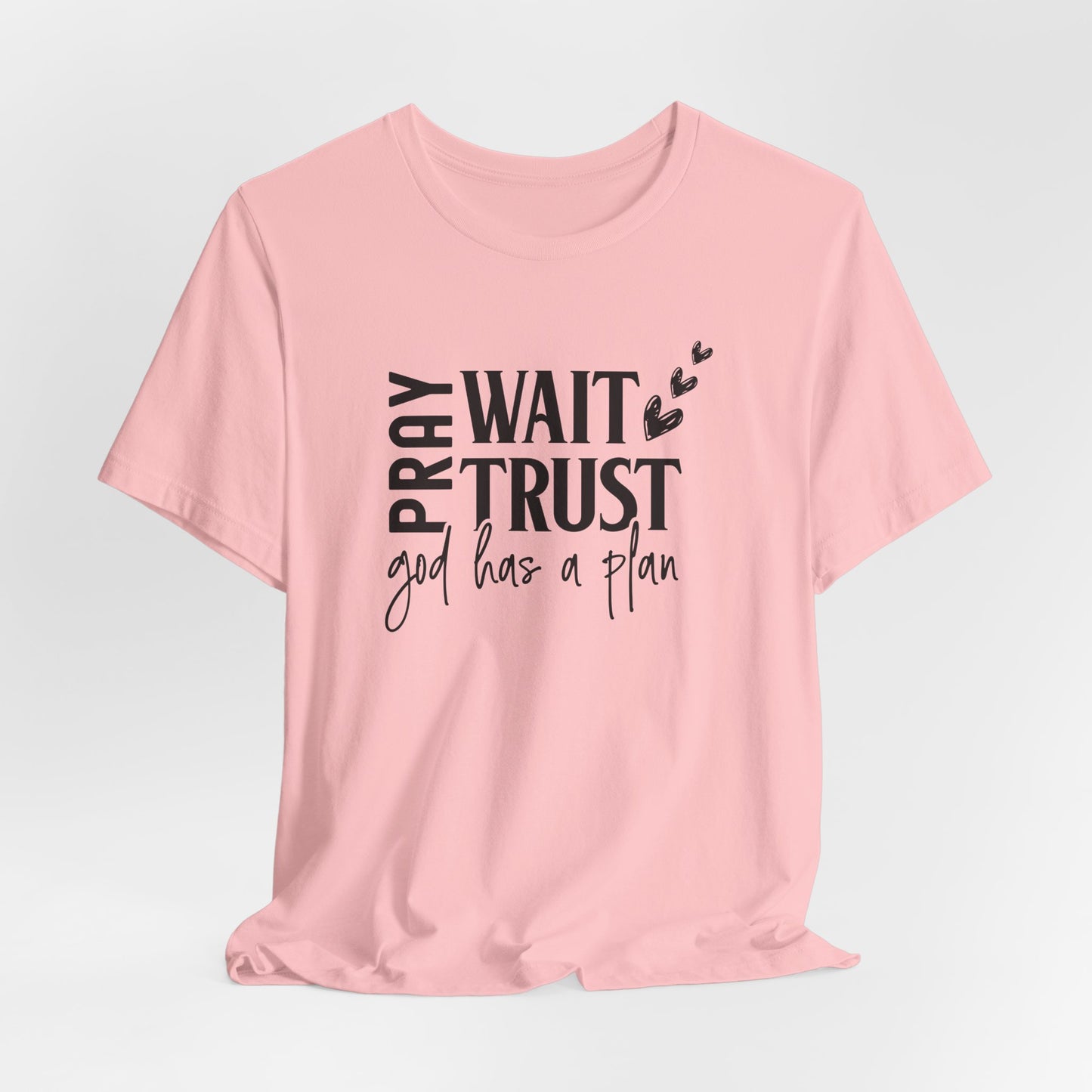 Pray Wait Trust T-Shirt