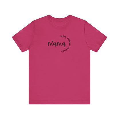 Mama Mom Friend Beauty T-Shirt