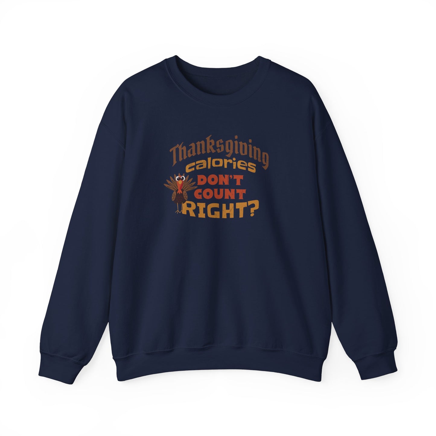 Thanksgiving Calories Don't Count Sweatshirt