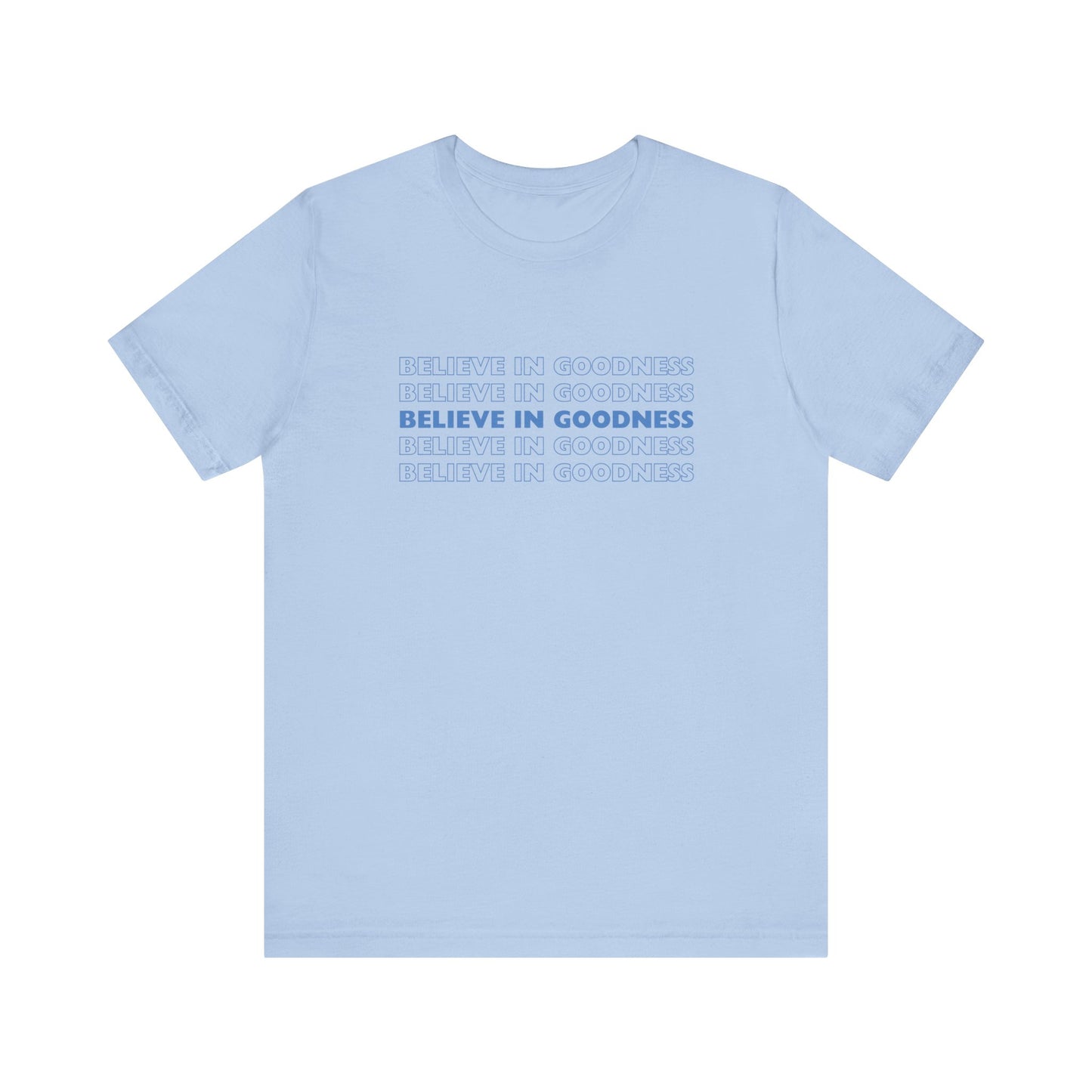 Believe in Goodness T-Shirt